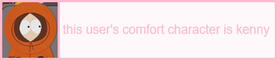 This user’s comfort character is Kenny