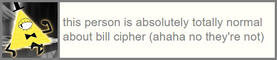 This user is normal about Bill Cipher (lying)