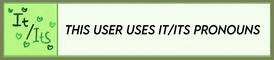 This user uses it/its pronouns